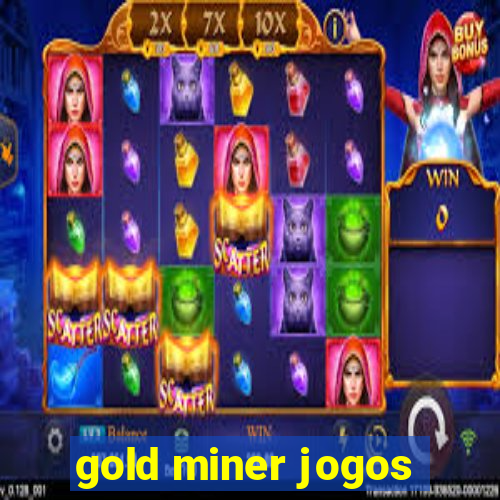 gold miner jogos